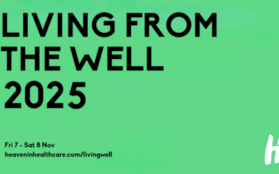 Heaven in Healthcare Conference 2025 – Living from the Well